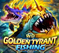 WD GOLDEN TYRANT FISHING — game at Judikiss888